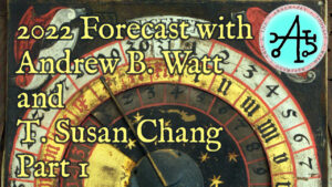 2022 Forecast with Andrew B. Watt and T. Susan Chang (Part 1)